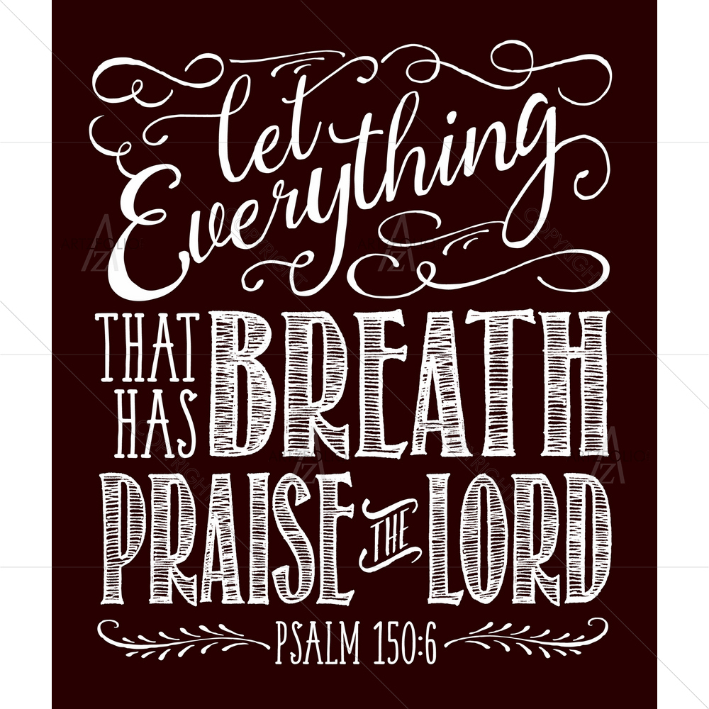Praise the Lord Christian Quote Psalm — Devotional custom art by ArtzFolio