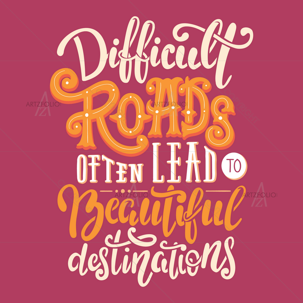 Difficult Roads Beautiful Destinations — Ancient custom art by ArtzFolio