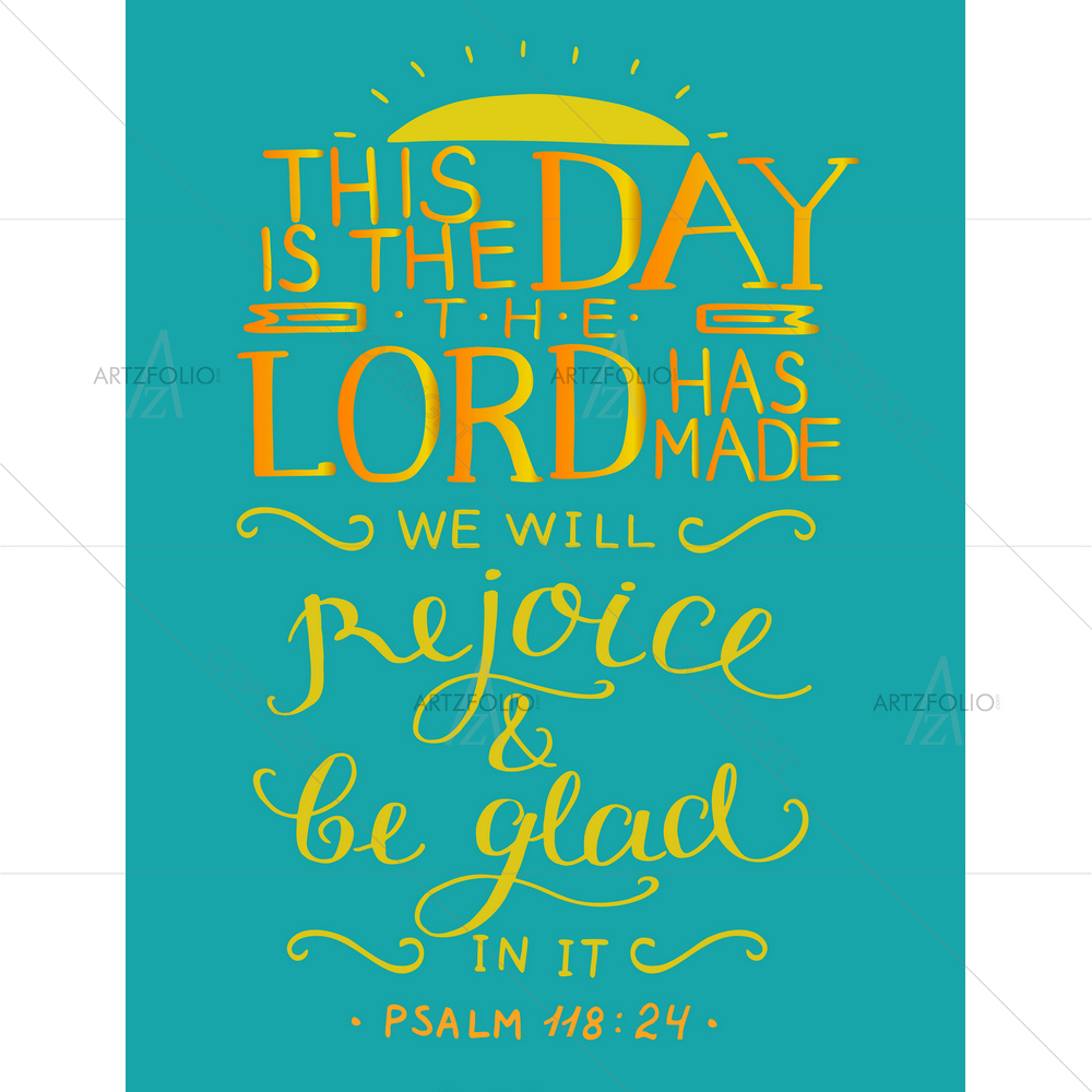 This is the Day Lord has Made Bible Verse Psalm — custom-size art design 5013241