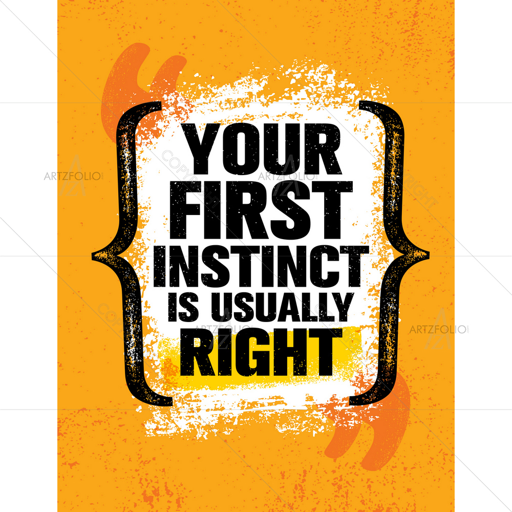 First Instinct Inspirational Quote — Abstract custom art by ArtzFolio