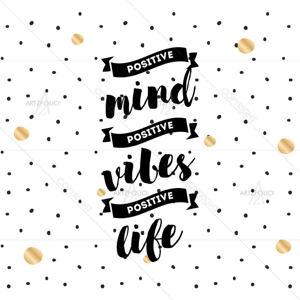 Positive Mind Inspirational Quote — Ancient custom art by ArtzFolio