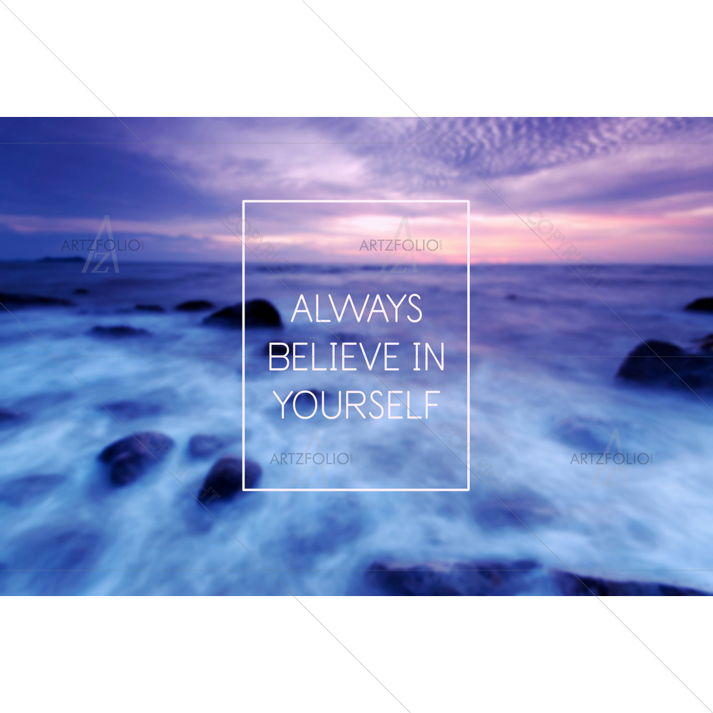 Always Believe in Yourself Motivational Quote — custom-size art design 5013640