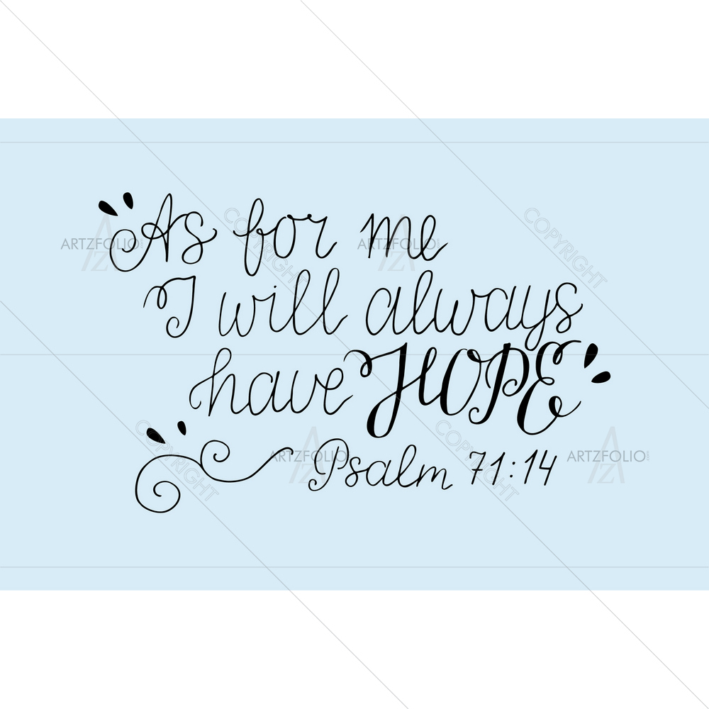 I Will Always Have Hope Bible Verse Psalm — Devotional custom art by ArtzFolio
