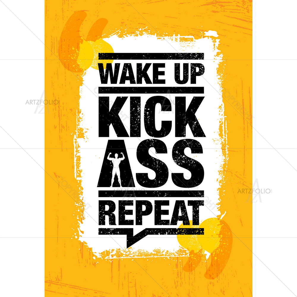 Wake Up Kick Ass Repeat Quote — custom-size art design 5014195