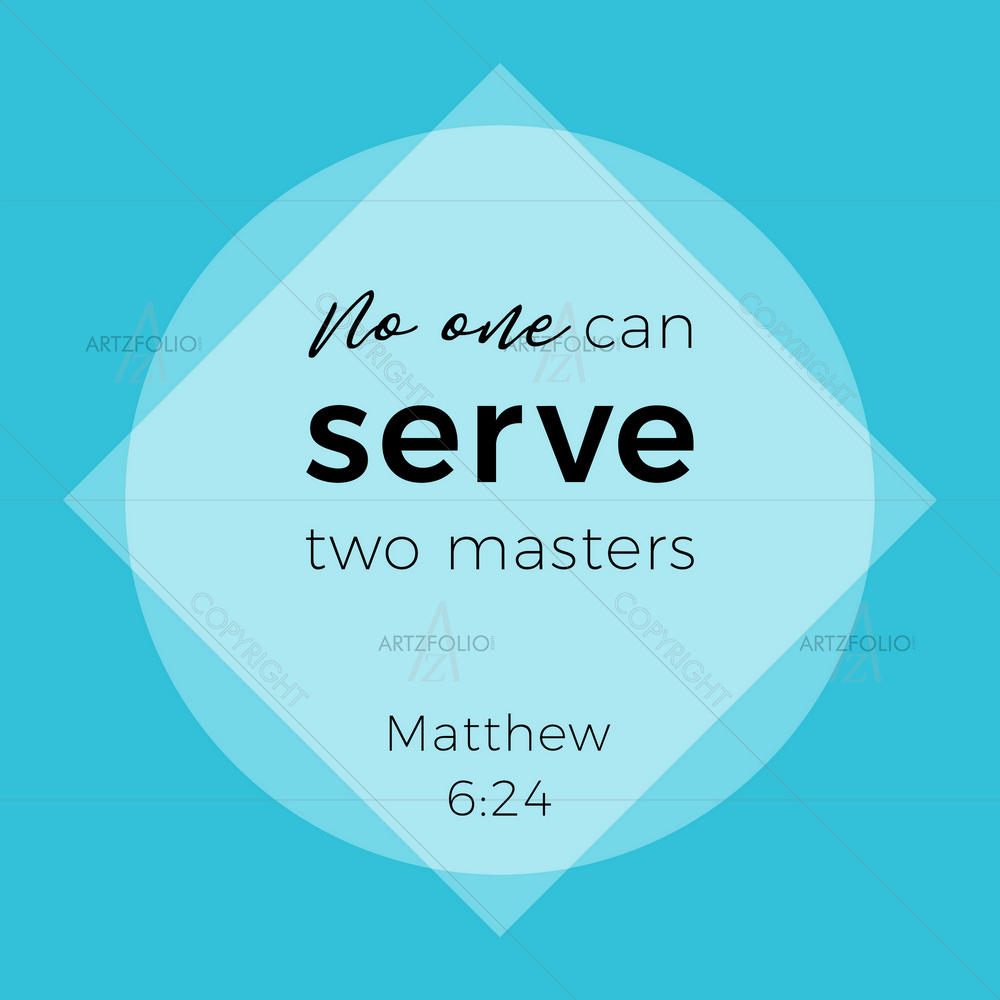Matthew No One Can Serve Two Masters Bible Verse — custom-size art design 5014265