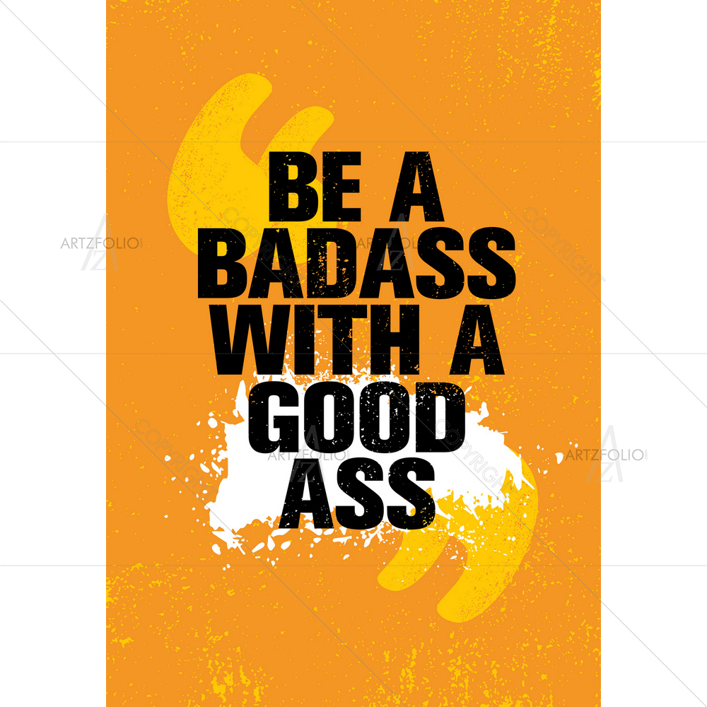Be A Badass With Good Ass Motivational Quote — Cross custom art by ArtzFolio